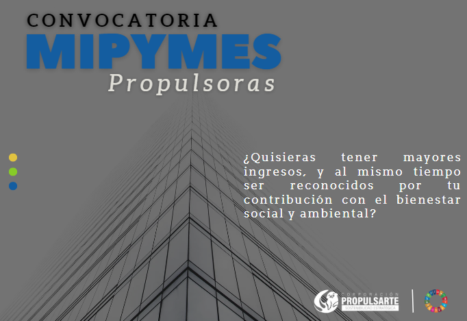 Convocatoria abierta Mipymes Propulsoras